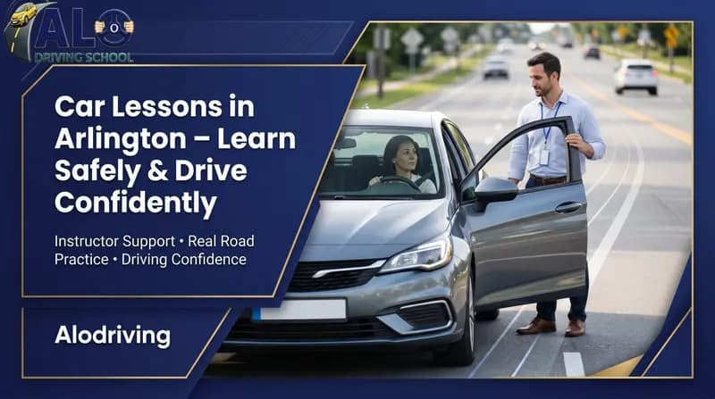 Car Lessons in Arlington – Learn Safely & Drive Confidently