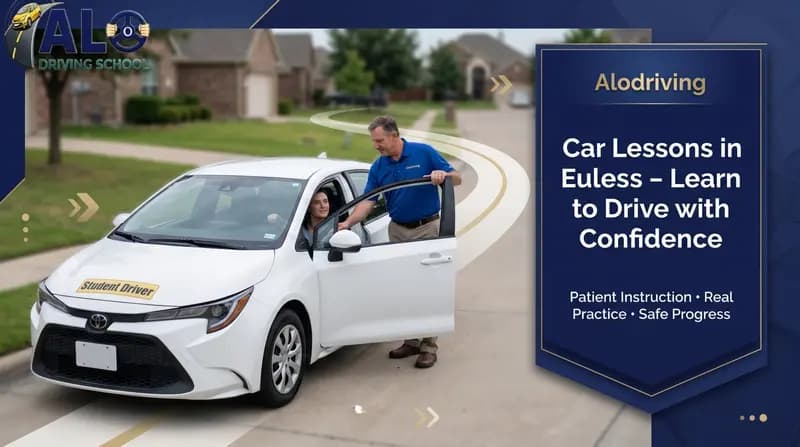 Car Lessons in Euless – Learn to Drive with Confidence