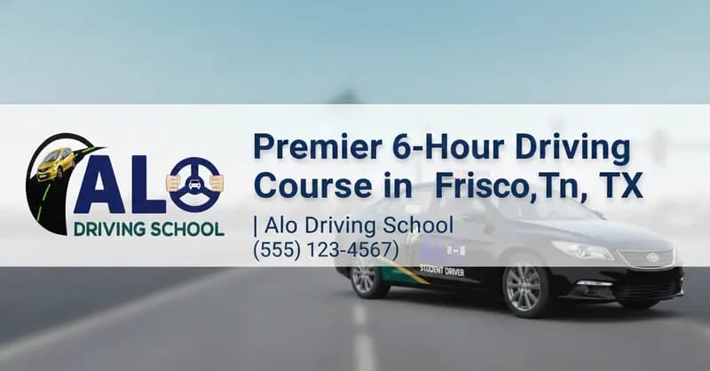 Premier 6-Hour Driving Course in Frisco, TX | Alo Driving School