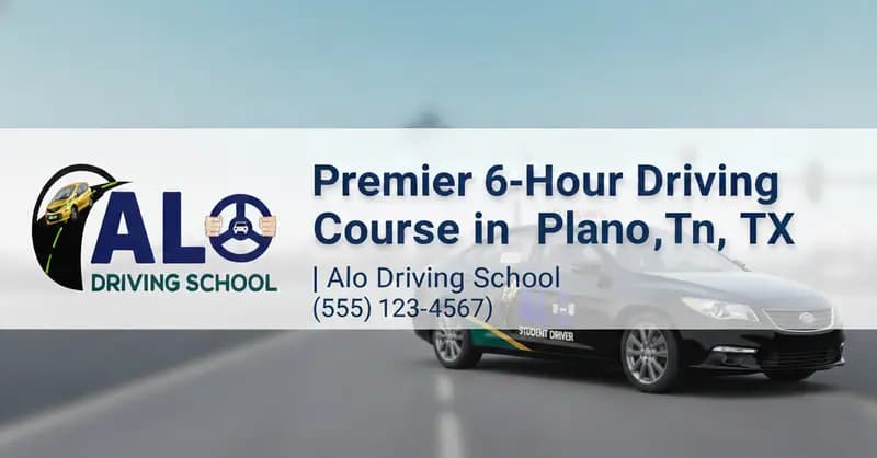 Premier 6-Hour Driving Course in Plano, TX | Alo Driving School