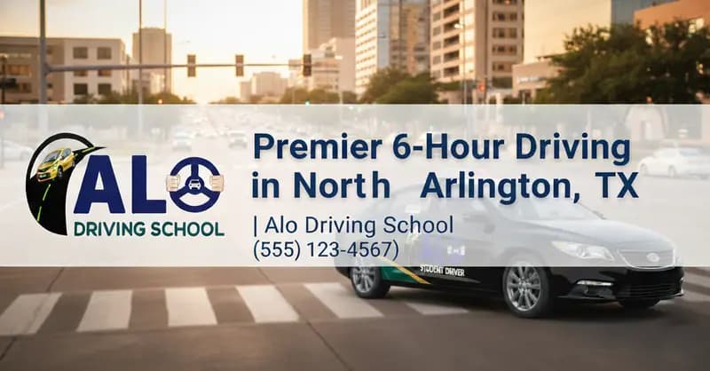 Premier 6-Hour Driving Course in North Arlington, TX | Alo Driving School