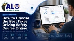 How to Choose the Best Texas Driving Safety Course Online